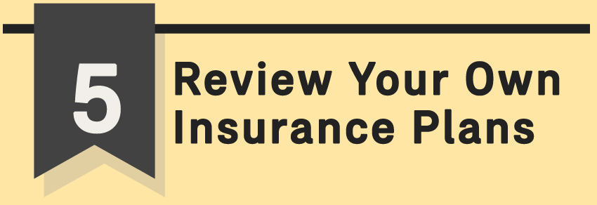 Review your own insurance plans